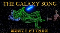 'The Galaxy Song' from the 1993 film 'Monty Python's The Meaning of Life', written by Eric Idle and John Du Prez.